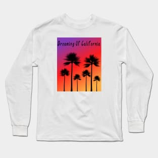Dreaming of California Long Sleeve T-Shirt